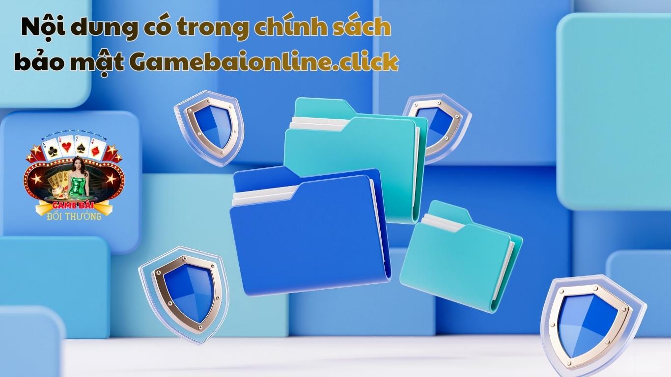 Nội dung có trong chính sách bảo mật Gamebaionline.click